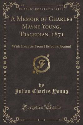 Book cover for A Memoir of Charles Mayne Young, Tragedian, 1871