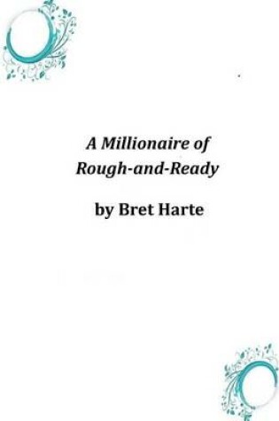 Cover of A Millionaire of Rough-and-Ready