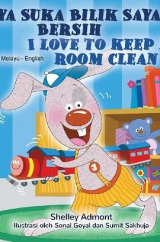 Cover of I Love to Keep My Room Clean (Malay English Bilingual Children's Book)