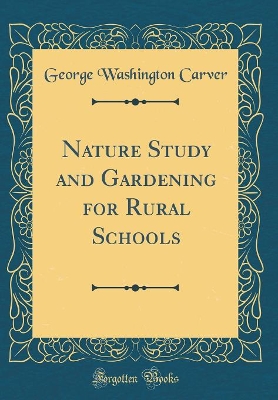 Book cover for Nature Study and Gardening for Rural Schools (Classic Reprint)