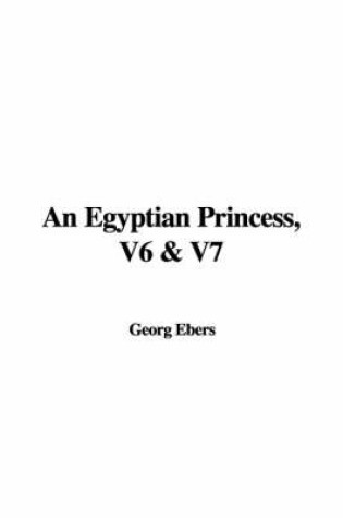 Cover of An Egyptian Princess, V6 & V7