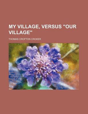 Book cover for My Village, Versus "Our Village"