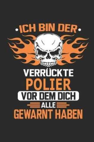 Cover of Ich bin der verruckte Polier vor dem dich alle gewarnt haben