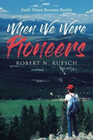 Cover of When We Were Pioneers