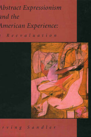 Cover of Abstract Expressionism and the American Experience: A Re-evaluation