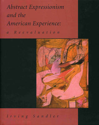 Book cover for Abstract Expressionism and the American Experience: A Re-evaluation