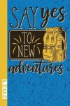 Book cover for Say Yes To New Adventures 2021