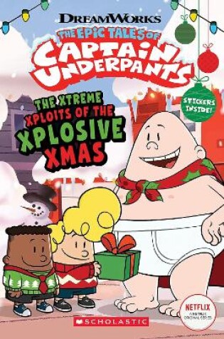 Cover of Captain Underpants TV: Xtreme Xploits of the Xplosive Xmas