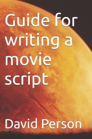 Cover of Guide for writing a movie script
