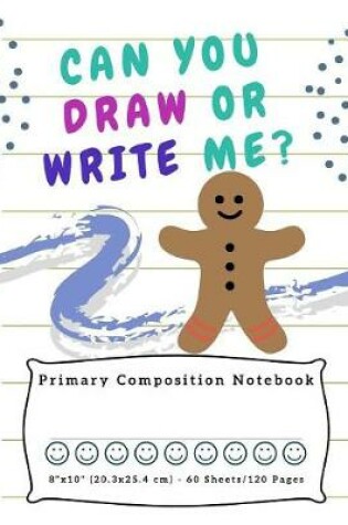 Cover of Can you Draw or Write Me?