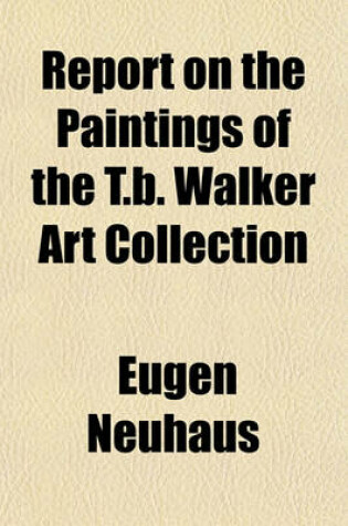 Cover of Report on the Paintings of the T.B. Walker Art Collection