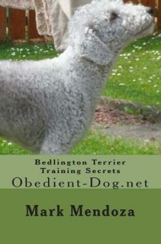 Cover of Bedlington Terrier Training Secrets