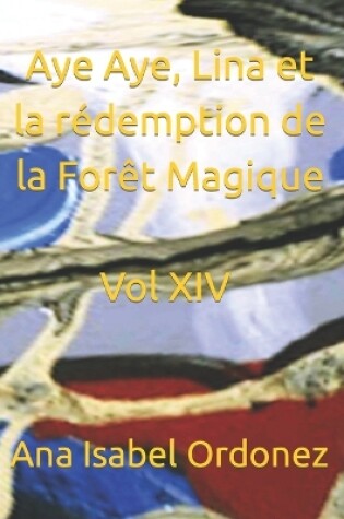 Cover of Aye Aye, Lina et la rédemption de la Forêt Magique