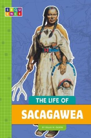 Cover of The Life of Sacagawea