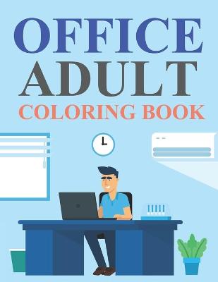 Book cover for Office Adult Coloring Book