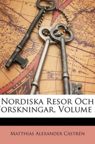 Cover of Nordiska Resor Och Forskningar, Volume 1