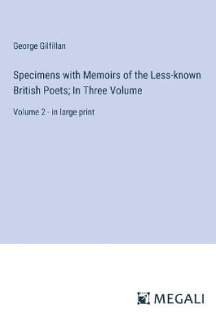 Cover of Specimens with Memoirs of the Less-known British Poets; In Three Volume