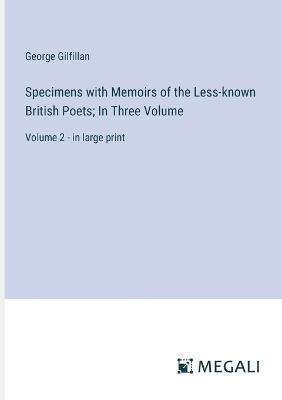 Book cover for Specimens with Memoirs of the Less-known British Poets; In Three Volume