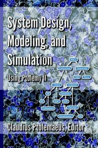 Cover of System Design, Modeling, and Simulation using Ptolemy II