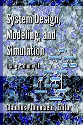 Book cover for System Design, Modeling, and Simulation using Ptolemy II