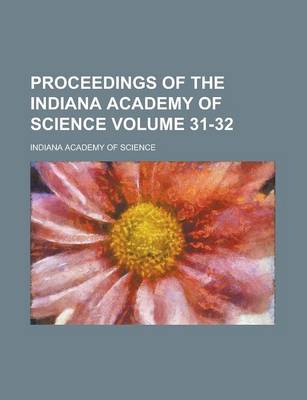 Book cover for Proceedings of the Indiana Academy of Science Volume 31-32