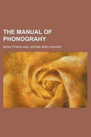 Cover of The Manual of Phonograhy