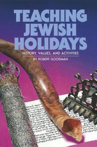 Cover of Teaching Jewish Holidays: History, Values, and Activities (revised edition)