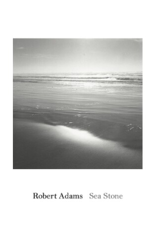 Cover of Robert Adams: Sea Stone