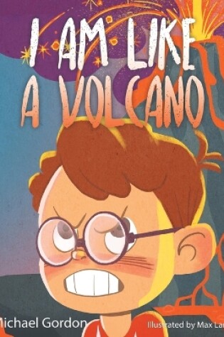 Cover of I Am Like a Volcano