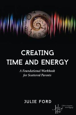 Book cover for Creating Time and Energy