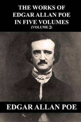 Book cover for The Works of Edgar Allan Poe In Five Volumes (Volume 2)