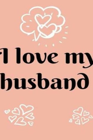Cover of I love my husband