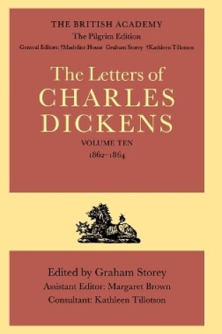 Cover of The British Academy/The Pilgrim Edition of the Letters of Charles Dickens: Volume 10: 1862-1864