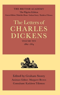 Book cover for The British Academy/The Pilgrim Edition of the Letters of Charles Dickens: Volume 10: 1862-1864