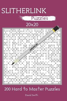 Book cover for Slitherlink Puzzles - 200 Hard to Master Puzzles 20x20 vol.30