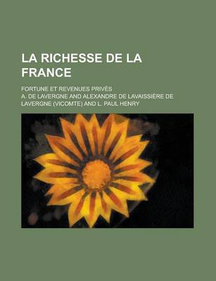 Book cover for La Richesse de La France; Fortune Et Revenues Prives