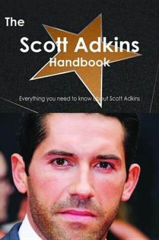 Cover of The Scott Adkins Handbook - Everything You Need to Know about Scott Adkins