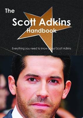 Book cover for The Scott Adkins Handbook - Everything You Need to Know about Scott Adkins