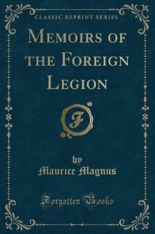 Cover of Memoirs of the Foreign Legion (Classic Reprint)