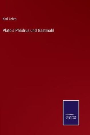 Cover of Plato's Phädrus und Gastmahl