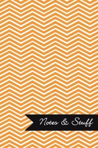 Cover of Notes & Stuff - Lined Notebook with Tangerine Chevron Pattern Cover