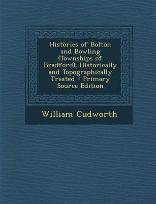 Book cover for Histories of Bolton and Bowling (Townships of Bradford)