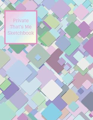 Book cover for Private That's Me Sketchbook