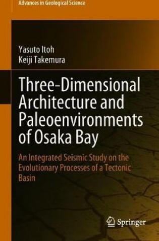 Cover of Three-Dimensional Architecture and Paleoenvironments of Osaka Bay