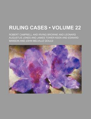 Book cover for Ruling Cases (Volume 22)