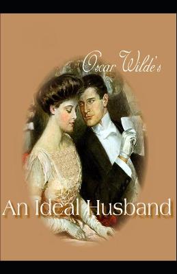 Book cover for An Ideal Husband Oscar Wilde (Plays, Classics, Literature) [Annotated]