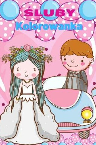 Cover of Kolorowanka &#347;lubna dla dzieci