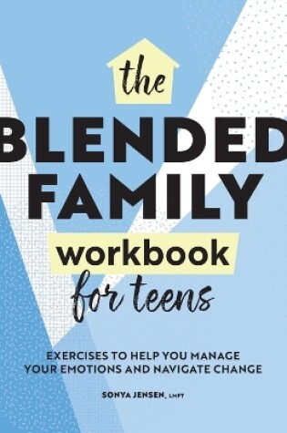 Cover of The Blended Family Workbook for Teens