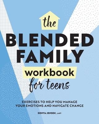 Book cover for The Blended Family Workbook for Teens