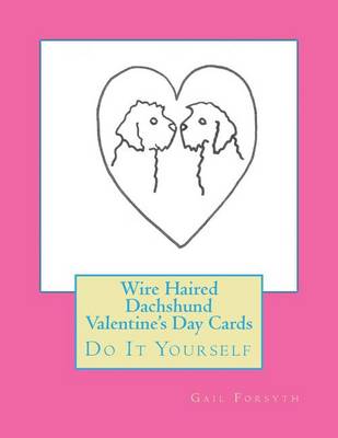 Book cover for Wire Haired Dachshund Valentine's Day Cards